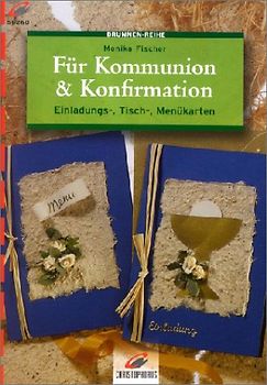 Für Kommunion und Konfirmation. Einladungs-, Tisch- Menükarten