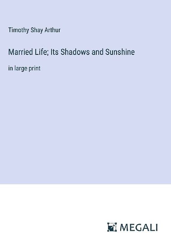 Married Life; Its Shadows and Sunshine