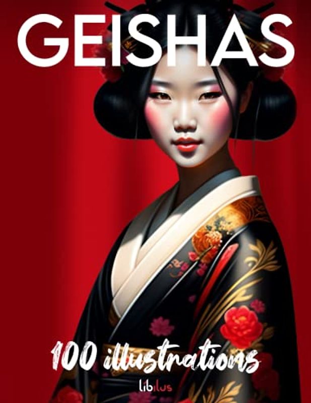 Geishas: 100 Illustrations