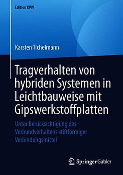 Tragverhalten von hybriden Systemen in Leichtbauweise mit Gipswerkstoffplatten