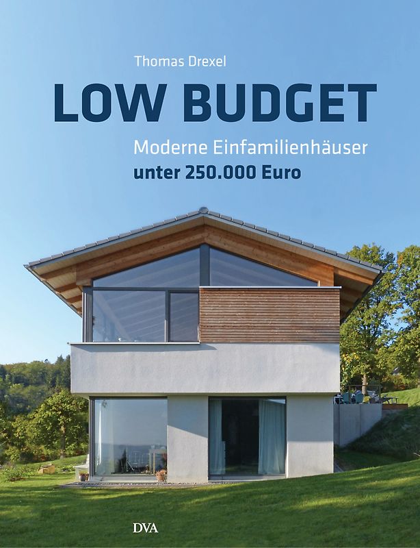 Low Budget. Moderne Einfamilienhäuser unter 250.000 €