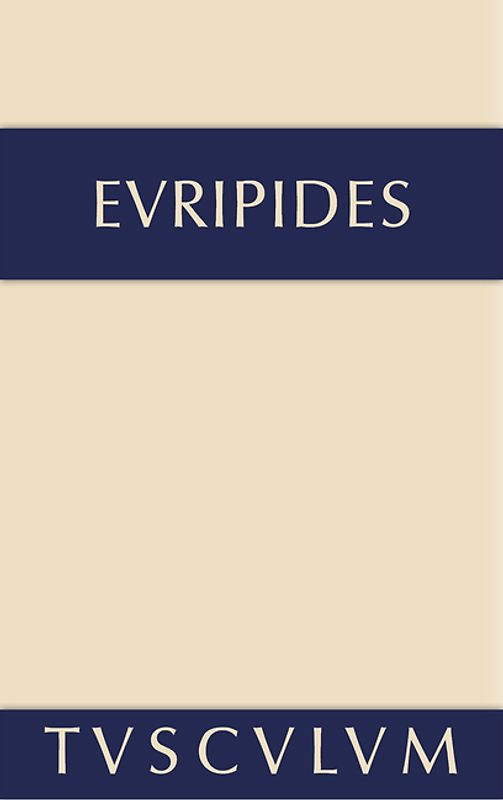 Euripides: Sämtliche Tragödien und Fragmente / Alkestis • Medeia • Hippolytos