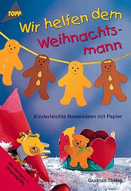 Wir helfen dem Weihnachtsmann. Kinderleichte Bastelideen mit Papier