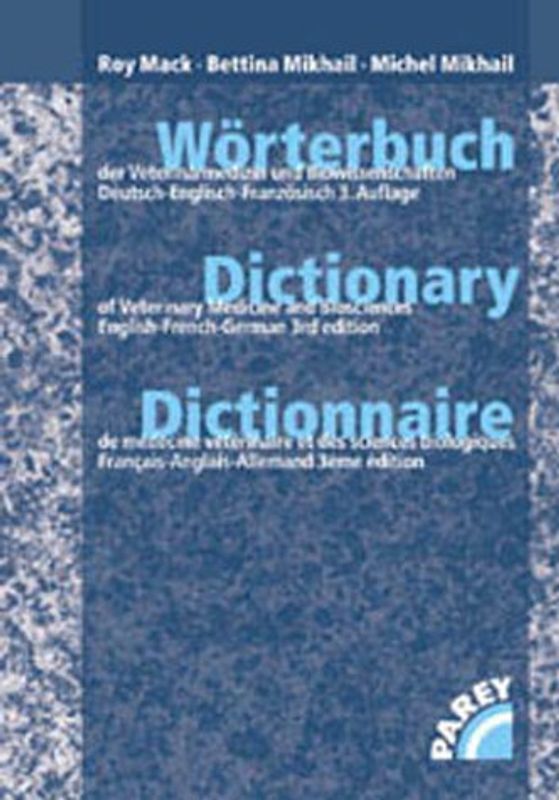 Wörterbuch der Veterinärmedizin und Biowissenschaften /Dictionary of Veterinary Medicine and Biosciences /Dictionnaire de médecine vétérinaire et des sciences biologiques