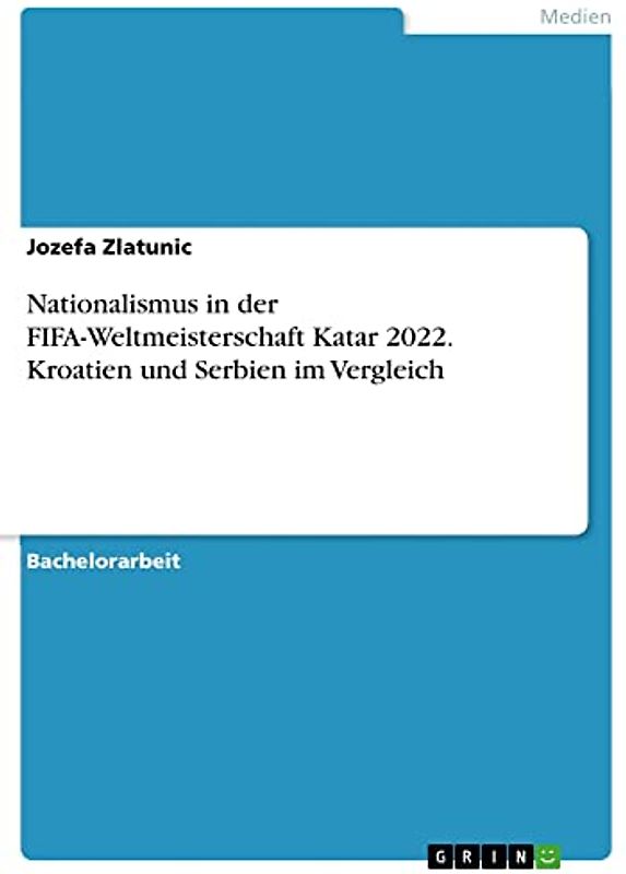 Nationalismus in der FIFA-Weltmeisterschaft Katar 2022. Kroatien und Serbien im Vergleich