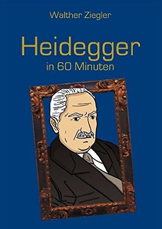 Heidegger in 60 Minuten