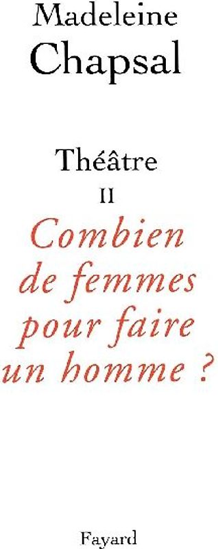 Théâtre II Combien de femmes pour faire un homme ?