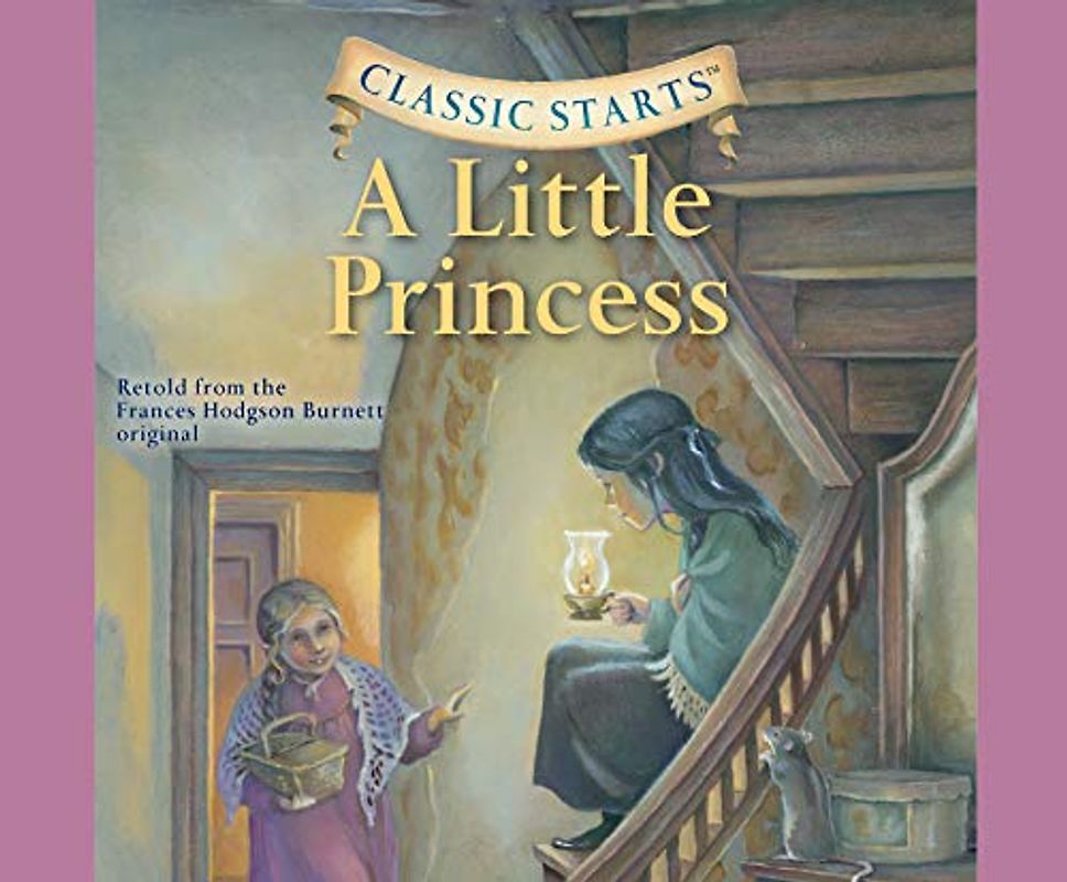 A Little Princess: Includes PDF, Library Edition (Classic Starts, Band 2)