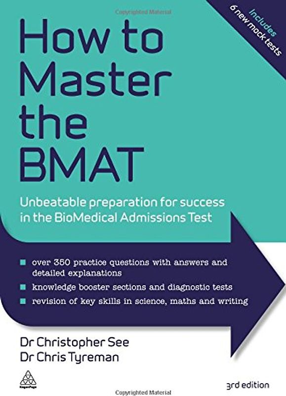 How to Master the Bmat: Unbeatable Preparation for Success in the Biomedical Admissions Test - Tyreman, Chris