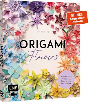 Origami-Flowers – Wunderschöne Blüten zum Dekorieren & Verschenken
