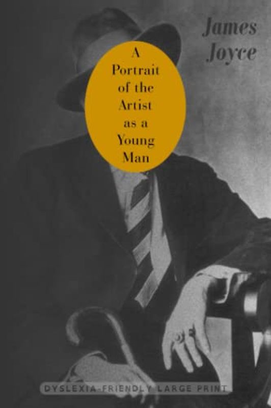 A Portrait of the Artist as a Young Man (Dyslexia-Friendly Large Print Edition)