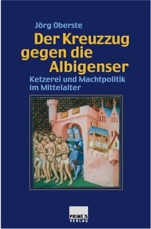 Der "Kreuzzug" gegen die Albigenser