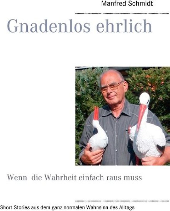 Gnadenlos ehrlich – Wenn die Wahrheit einfach raus muss