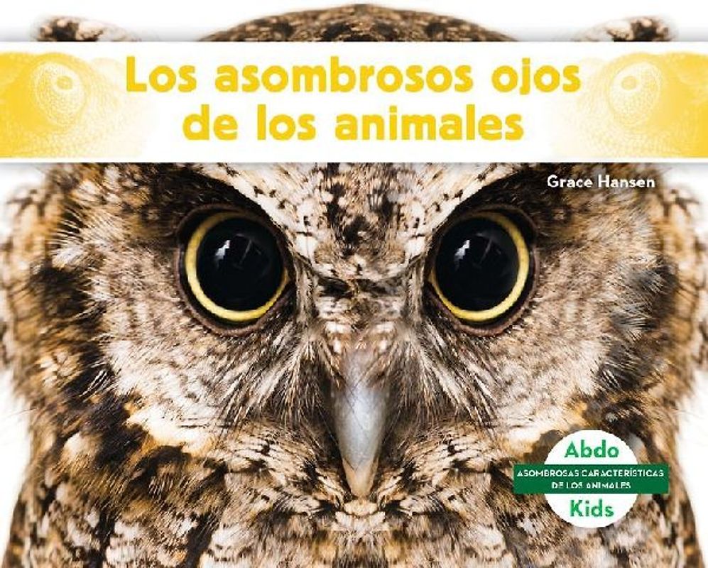 Los Asombrosos Ojos de Los Animales (Different Eyes of Animals)