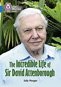 Collins Big Cat - The Incredible Life of David Attenborough