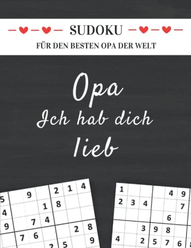 Sudoku für den besten Opa der Welt - Opa ich hab dich lieb: Rätselbuch für Senioren mit 150 Sudoku Rätsel von Leicht bis Schwer in großer Schrift (Sudoku Geschenkbücher für Eltern und Großeltern)
