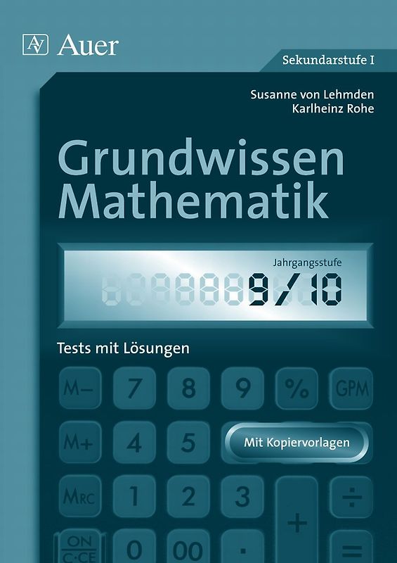 Grundwissen Mathematik Klasse 9/10. 20 praxiserprobte Mathe-Tests mit Lösungen