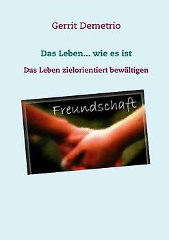 Das Leben ... wie es ist