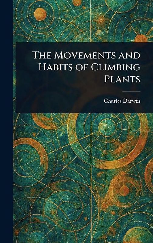 The Movements and Habits of Climbing Plants