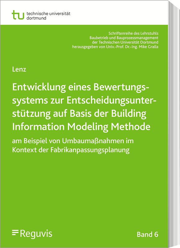 Bewertungssystem zur Entscheidungsunterstützung von Fabrikgebäudeanpassungen auf Basis von Building Information Modeling