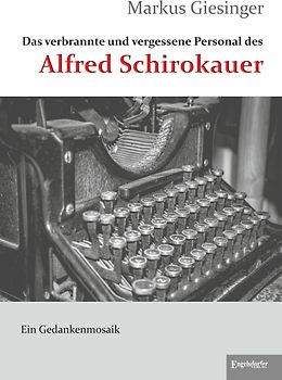 Das verbrannte und vergessene Personal des Alfred Schirokauer