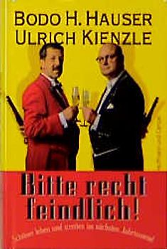 Bitte recht feindlich!