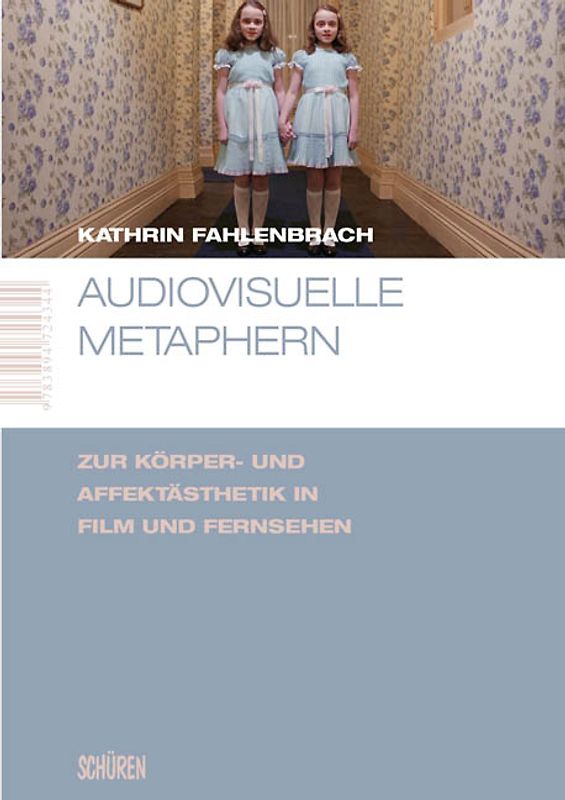Audiovisuelle Metaphern. Zur Körper- und Affektästhetik in Film und Fernsehen