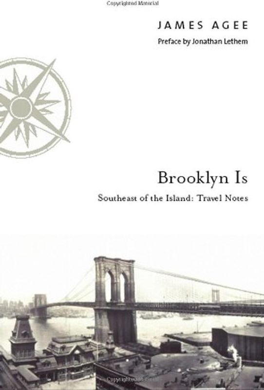 Brooklyn Is: Southeast of the Island: Travel Notes - Agee, James