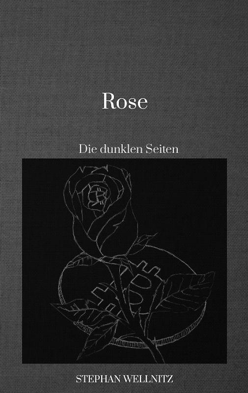 Rose - Die dunkle Seite