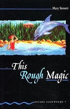 Oxford Bookworms Library / 10. Schuljahr, Stufe 2 - This Rough Magic