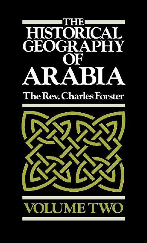 The Historical Geography of Arabia Volume Two