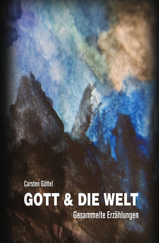 Gott &amp; die Welt
