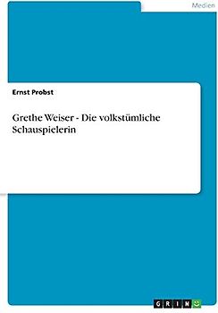 Grethe Weiser - Die volkstümliche Schauspielerin