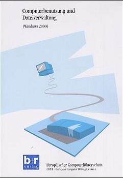 Computerbenutzung und Dateiverwaltung (Windows 2000)
