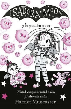 Isadora Moon Y La Poción Rosa / Isadora Moon Gets the Magic Pox