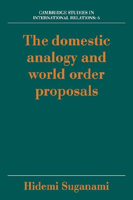 The Domestic Analogy and World Order Proposals