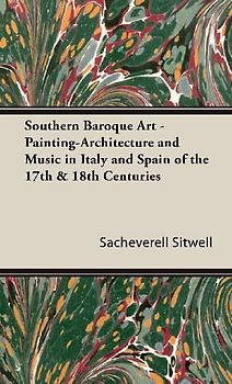 Southern Baroque Art - Painting-Architecture and Music in Italy and Spain of the 17th & 18th Centuries