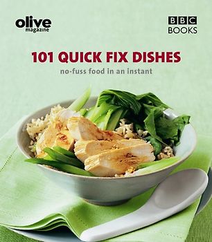 Olive Magazine: 101 Quick-Fix Dishes - no-fuss food in an instant - Janine Ratcliffe [Softcover]