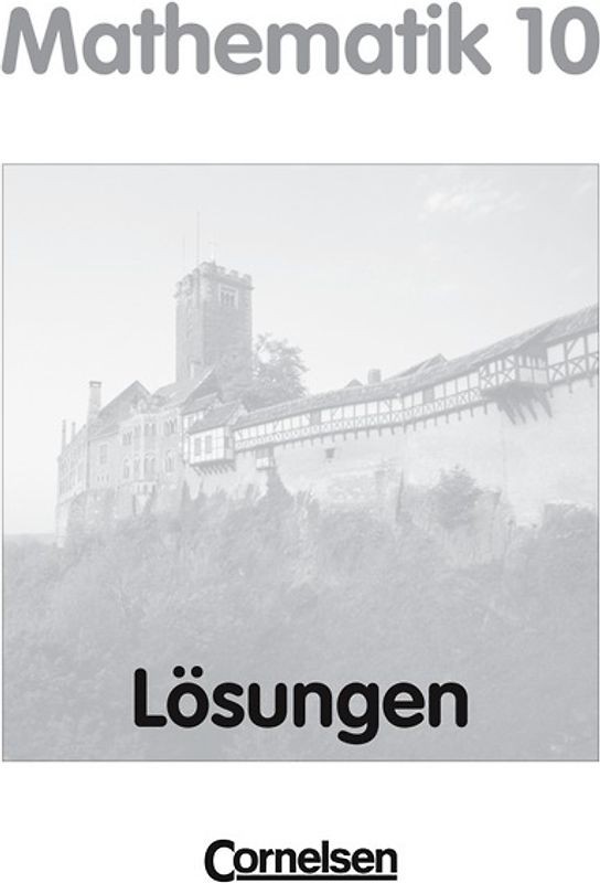 Bigalke/Köhler: Mathematik - Thüringen - Ausgabe 1999 / 10. Schuljahr - Lösungen zum Schülerbuch