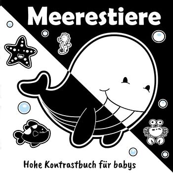 Meerestiere Hohe Kontrastbuch für babys: Schwarz Weiß Buch für Neugeborene | kontrastreiche Bilder | Ein Baby Buch ab 0 Monate zur Förderung der visuellen Stimulation ihres Kindes