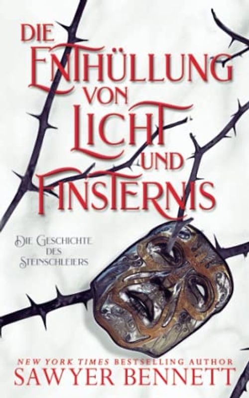 Die Enthüllung von Licht und Finsternis (Die Geschichte des Steinschleiers, Buch Eins)