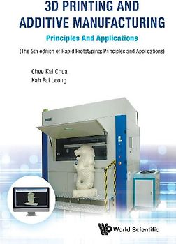 3D Printing and Additive Manufacturing: Principles and Applications - Fifth Edition of Rapid Prototyping