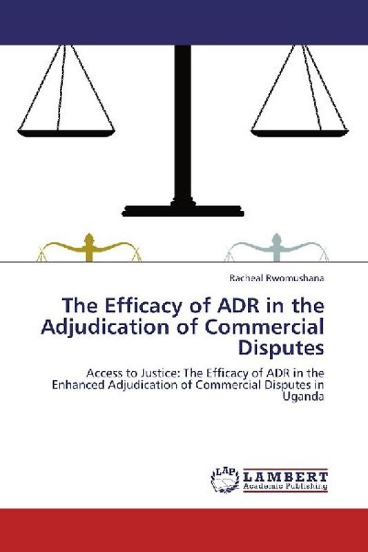 The Efficacy of ADR in the Adjudication of Commercial Disputes