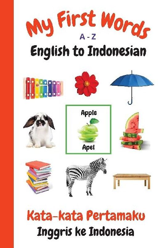 My First Words A - Z English to Indonesian