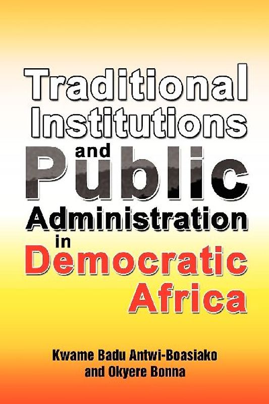 Traditional Institutions and Public Administration in Democratic Africa