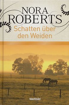 Schatten über den Weiden - Nora Roberts [Gebundene Ausgabe, Weltbild]