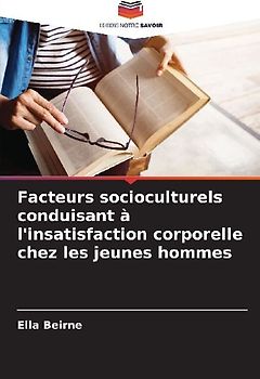 Facteurs socioculturels conduisant à l'insatisfaction corporelle chez les jeunes hommes