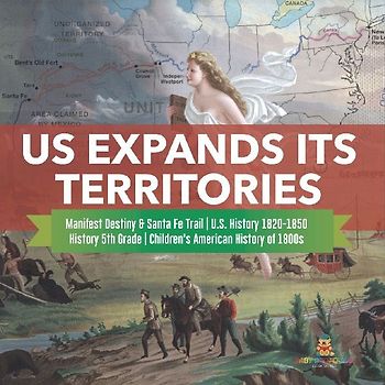 US Expands Its Territories | Manifest Destiny & Santa Fe Trail | U.S. History 1820-1850 | History 5th Grade | Children's American History of 1800s