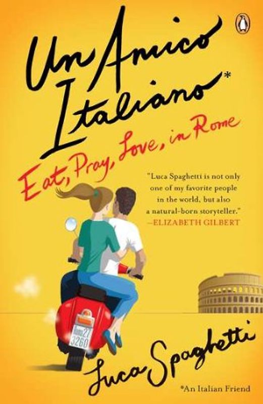 Un Amico Italiano - Eat, Pray, Love in Rome - Luca Spaghetti