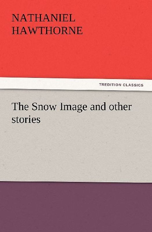 The Snow Image and other stories